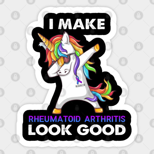 I Make Rheumatoid Arthritis Look Good Support Rheumatoid Arthritis